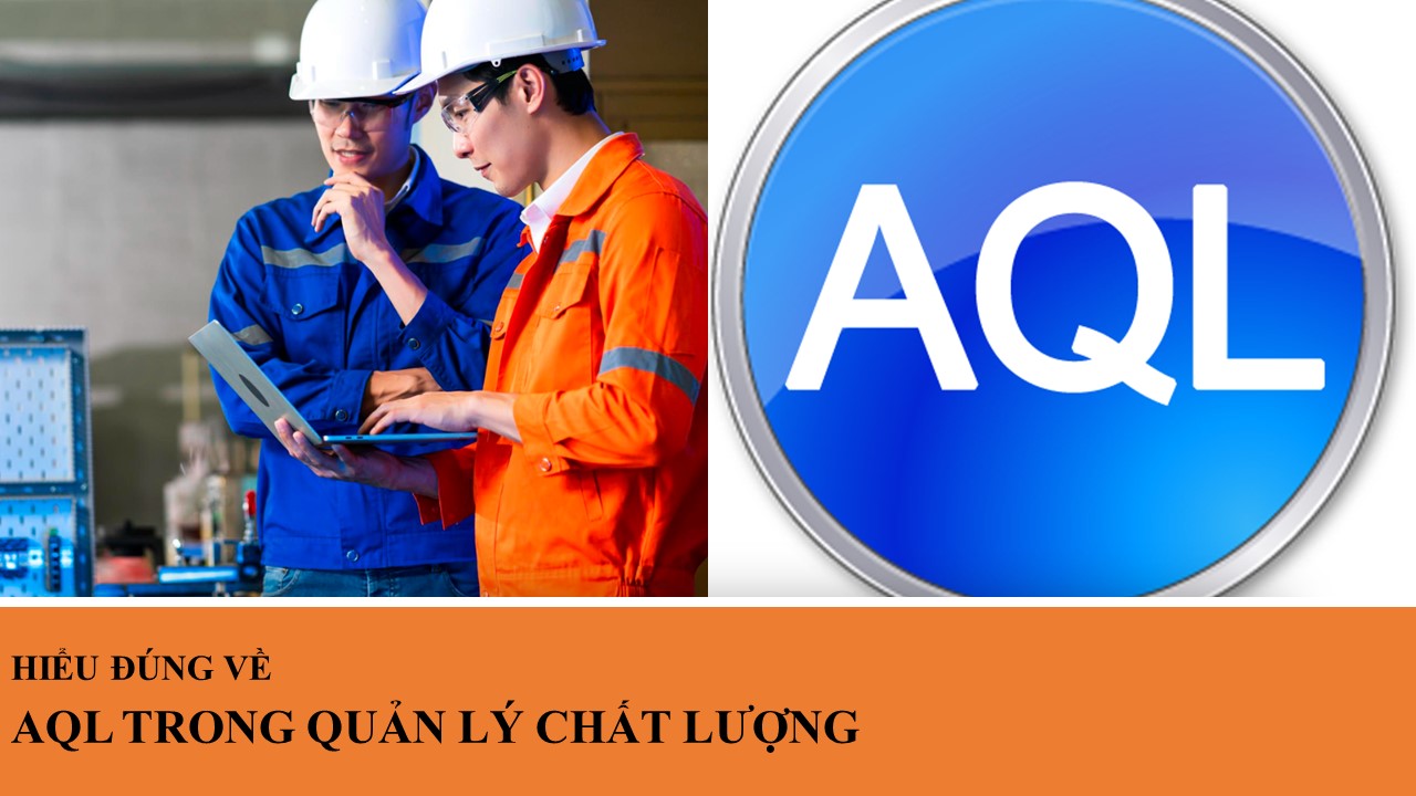 Hội thảo trực tuyến “PHƯƠNG PHÁP KIỂM TRA LẤY MẪU THEO AQL”
